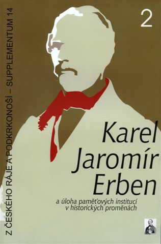 Karel Jaromír Erben a úloha paměťových institucí v historických proměnách