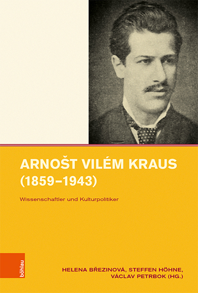 Arnošt Kraus (1859-1943). Wissenschaftler und Kulturpolitiker