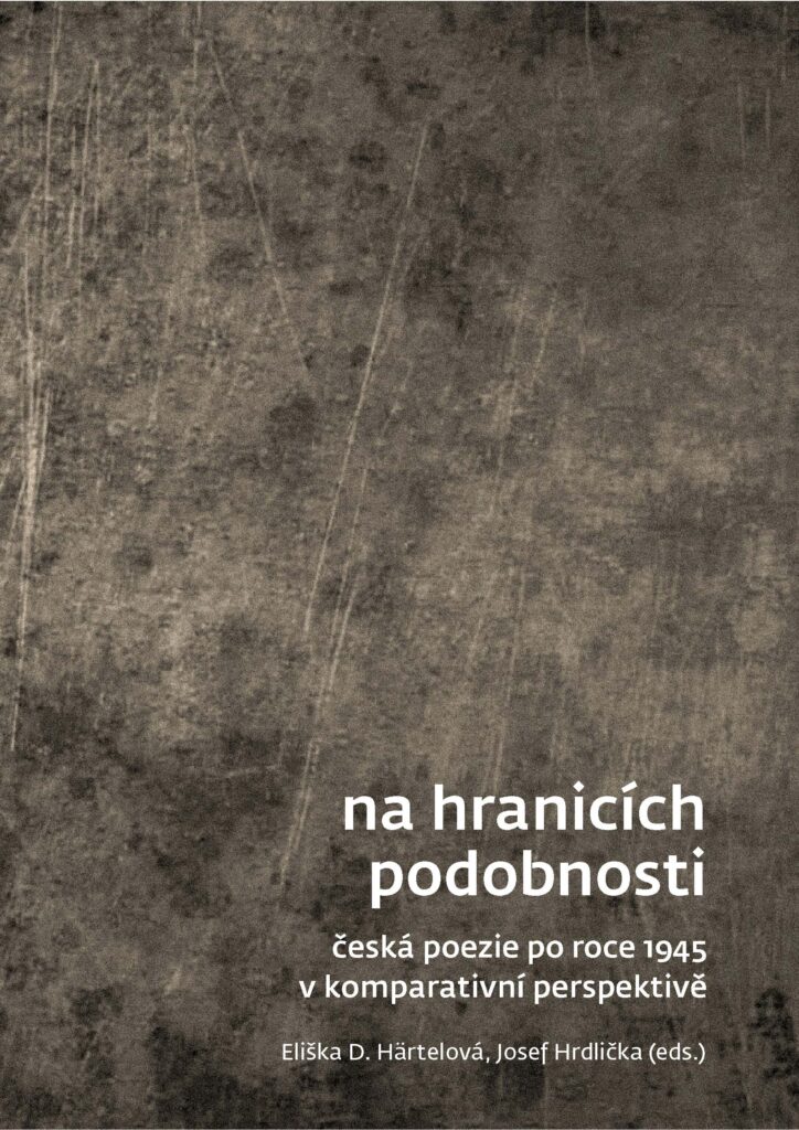 Na hranicích podobnosti. Česká poezie po roce 1945 v komparativní perspektivě