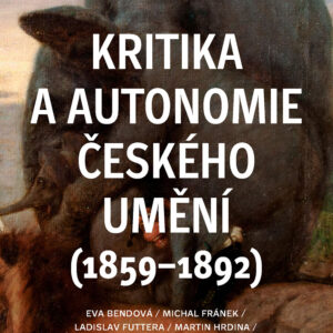 Kritika a autonomie českého umění (1859–1892)